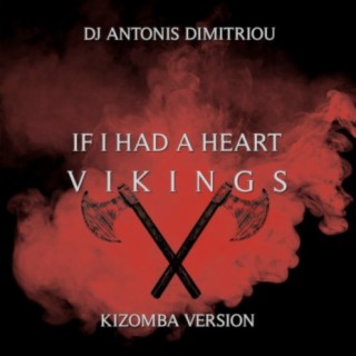 If I Had A Heart (Vikings) Kizomba Version