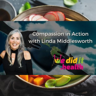 Compassion in Action with Linda Middlesworth