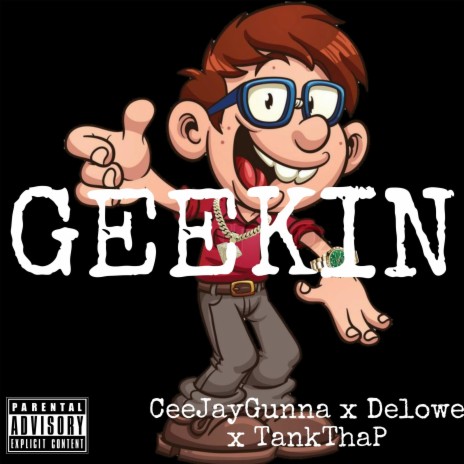 Geekin ft. Tankthap & CeeJayGunna | Boomplay Music