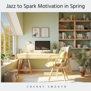 Jazz to Spark Motivation in Spring