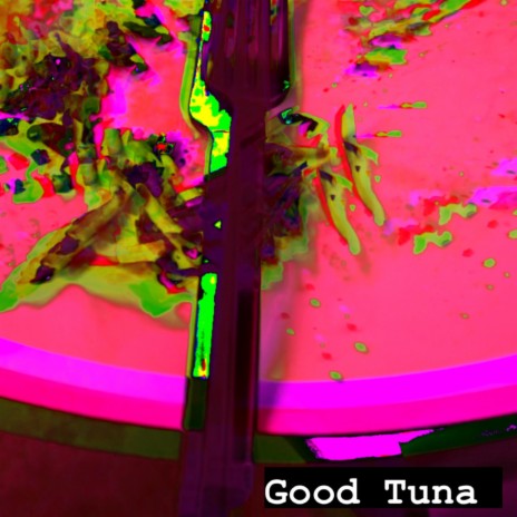 Good Tuna | Boomplay Music