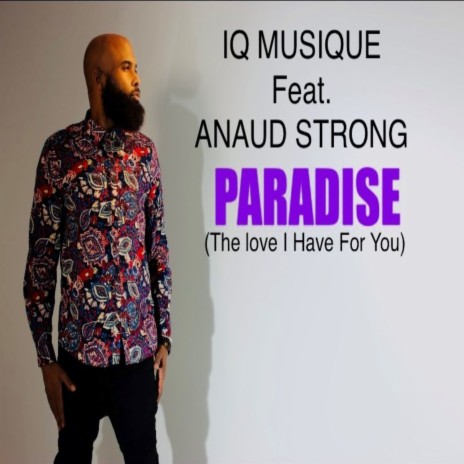 Paradise (The Love I Have For You) ft. Anaud Strong | Boomplay Music