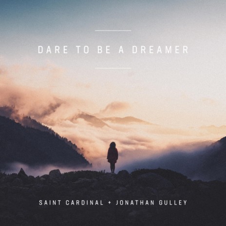 Dare To Be A Dreamer ft. Saint Cardinal | Boomplay Music