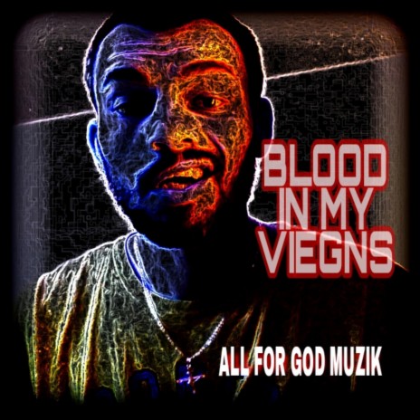 BLOOD IN MY VIEGNS | Boomplay Music