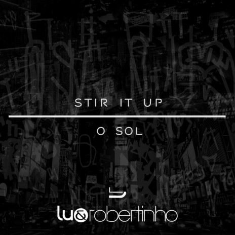 Stir It Up / O Sol | Boomplay Music