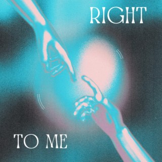 RIGHT TO ME ft. Sydney Day lyrics | Boomplay Music