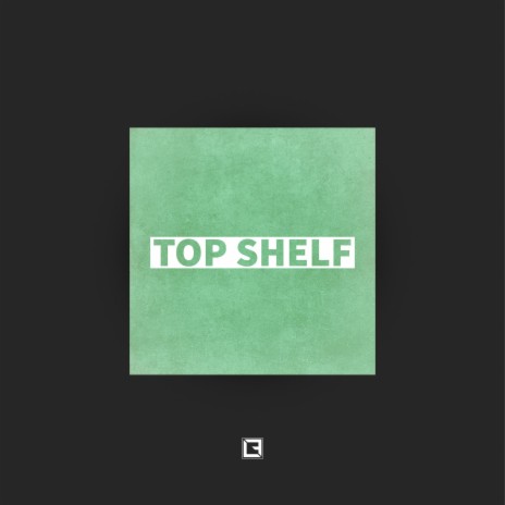 TOP SHELF | Boomplay Music