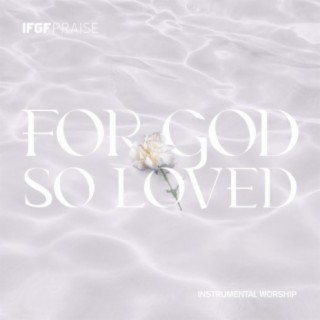 For God So Loved: Instrumental Worship (Instrumental)