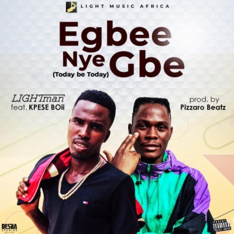 Egbee Nye Gbe ft. Kpese Boi | Boomplay Music
