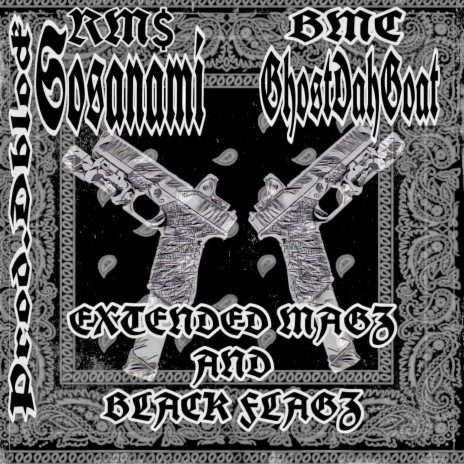 ExtendedMagz&BlackFlagz ft. GhostDahGoat