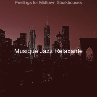 Feelings for Midtown Steakhouses