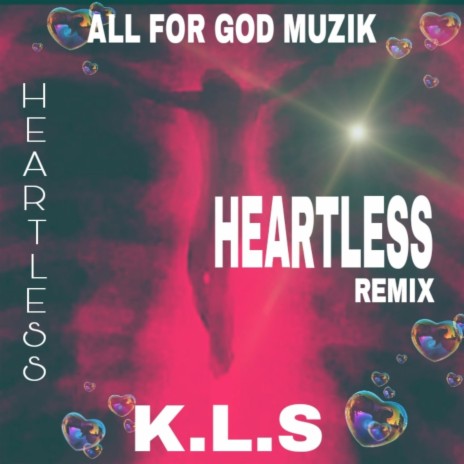 HEARTLESS (REMIX) ft. K.L.S | Boomplay Music