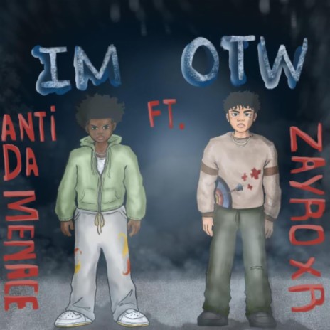 I'M OTW ft. Anti Da Menace | Boomplay Music