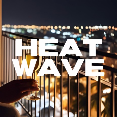 Heat Wave ft. NEHGREEDO | Boomplay Music