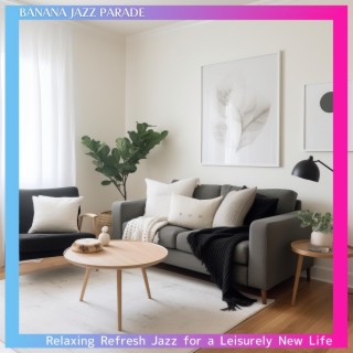 Relaxing Refresh Jazz for a Leisurely New Life