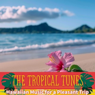 Hawaiian Music for a Pleasant Trip
