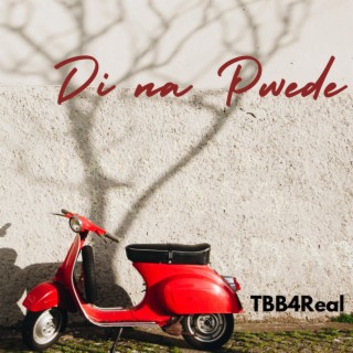 Di Na Pwede lyrics | Boomplay Music