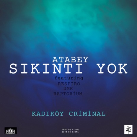 Sıkıntı Yok (Kadıköy Criminal) ft. Respiro, Umk & Raptorium | Boomplay Music