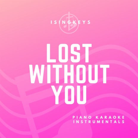 Lost Without You (Originally Performed by Freya Ridings) (Piano Instrumental Version) | Boomplay Music