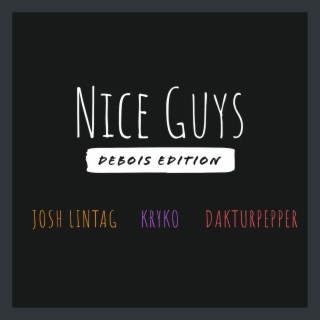 Nice Guys (DeBois Edition)