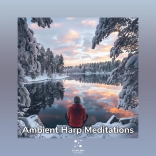 Ambient Harp Meditations | Boomplay Music