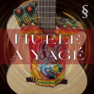 Huele a Yagé lyrics | Boomplay Music