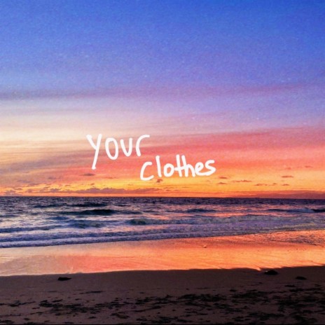 your clothes