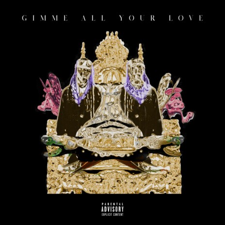 GIMME ALL YOUR LOVE ft. Iz LaMarr | Boomplay Music