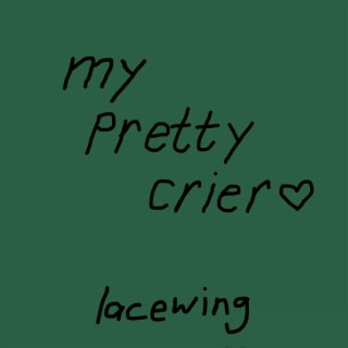 my pretty crier lyrics | Boomplay Music