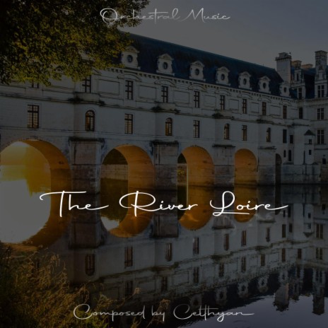 The River Loire | Boomplay Music