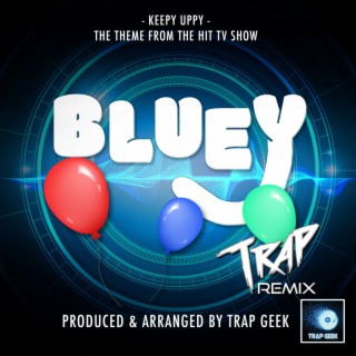 Keepy Uppy (From Bluey) (Trap Version)