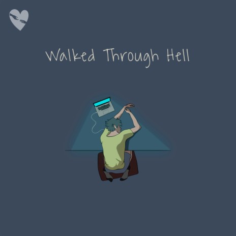 Walked Through Hell | Boomplay Music