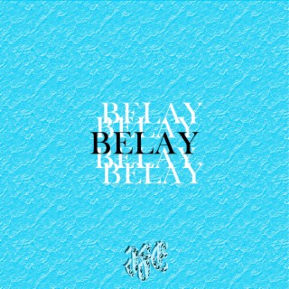 Belay Belay lyrics | Boomplay Music