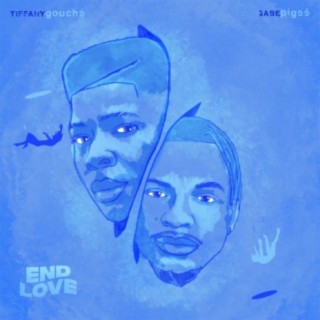 End Love (feat. Tiffany Gouché)