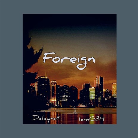 Foreign (Slowed & Reverb) ft. Hydro & IamG3H | Boomplay Music