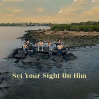 Set Your Sight On Him