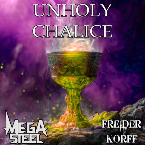 Unholy Chalice ft. Freider Korff | Boomplay Music