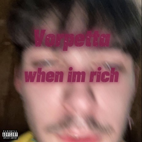 when im rich
