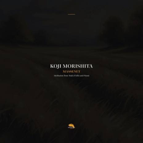 Méditation from Thaïs (Violin and Piano) ft. Koji Morishita | Boomplay Music