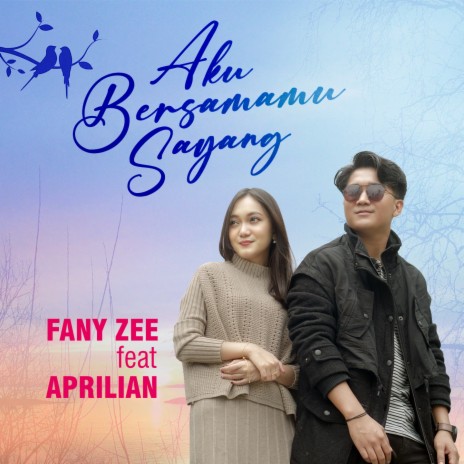 Aku Bersamamu Sayang ft. Aprilian | Boomplay Music