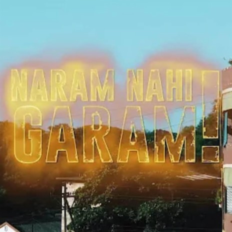 Naram nahi garam (feat. Crygene) | Boomplay Music