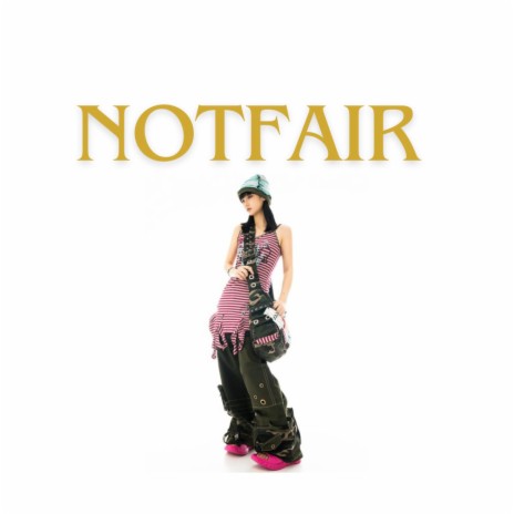 NOTFAIR | Boomplay Music