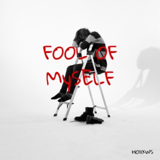 Fool of Myself lyrics | Boomplay Music