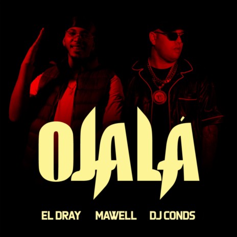 Ojalá ft. DJ Conds & Mawell | Boomplay Music