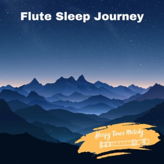 Flute Sleep Journey: a Night of Serene Dreams