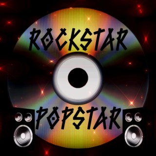 ROCKSTAR/ POPSTAR