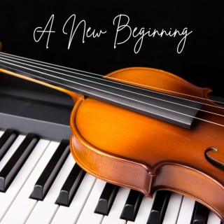 A New Beginning (Violin and Piano)