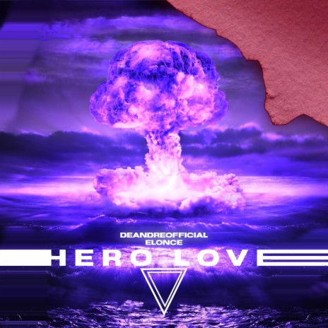 Hero Love ft. DeAndreOfficial & Elonce