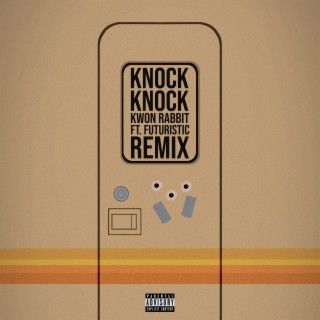 Knock Knock ft. FUTURISTIC lyrics | Boomplay Music