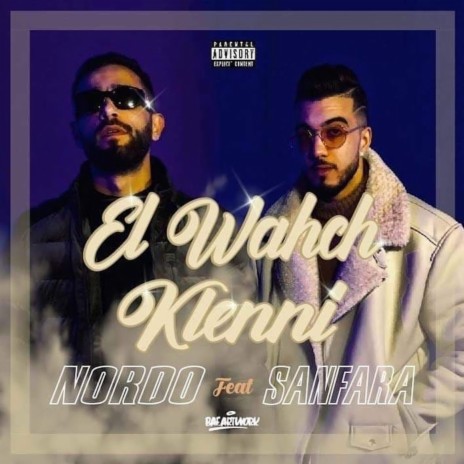 El Wahch Klenni ft. Sanfara | Boomplay Music